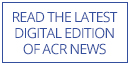 Read the latest digital edition of ACR News